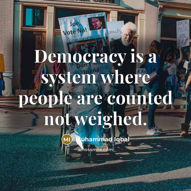 “Democracy is a system where people are counted not weighed.…” quote by Muhammad Iqbal