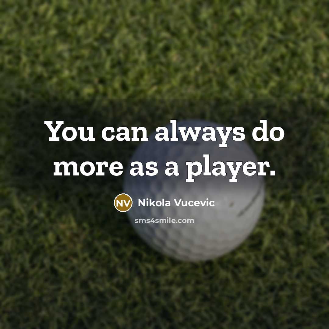 “You can always do more as a player.…” quote by Nikola Vucevic