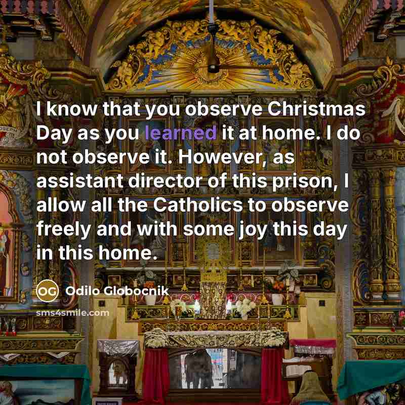 “I know that you observe Christmas Day as you learned…” quote by Odilo Globocnik