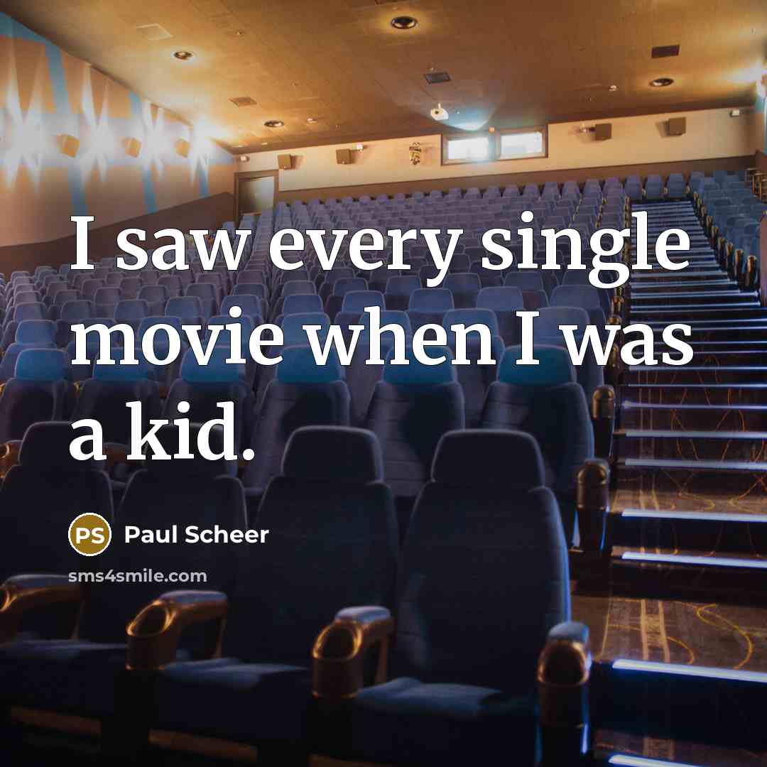 “I saw every single movie when I was a kid.…” quote by Paul Scheer