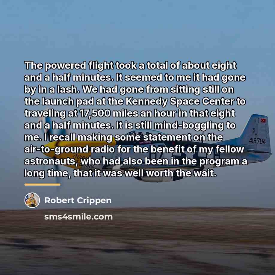 “The powered flight took a total of about eight and…” quote by Robert Crippen