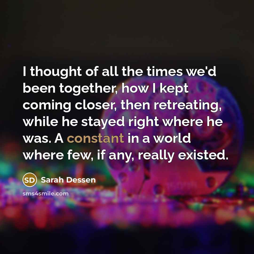 “I thought of all the times we'd been together, how…” quote by Sarah Dessen