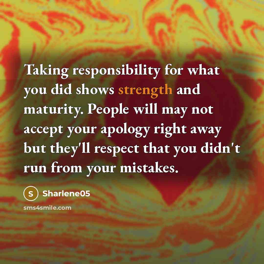 “Taking responsibility for what you did shows strength and maturity.…” quote by Sharlene05