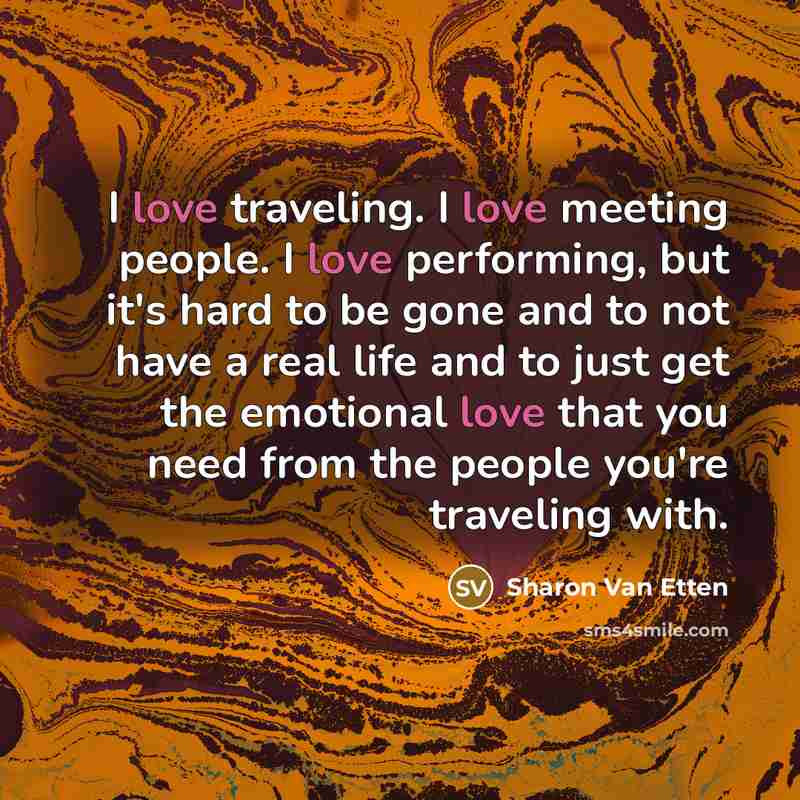“I love traveling. I love meeting people. I love performing,…” quote by Sharon Van Etten