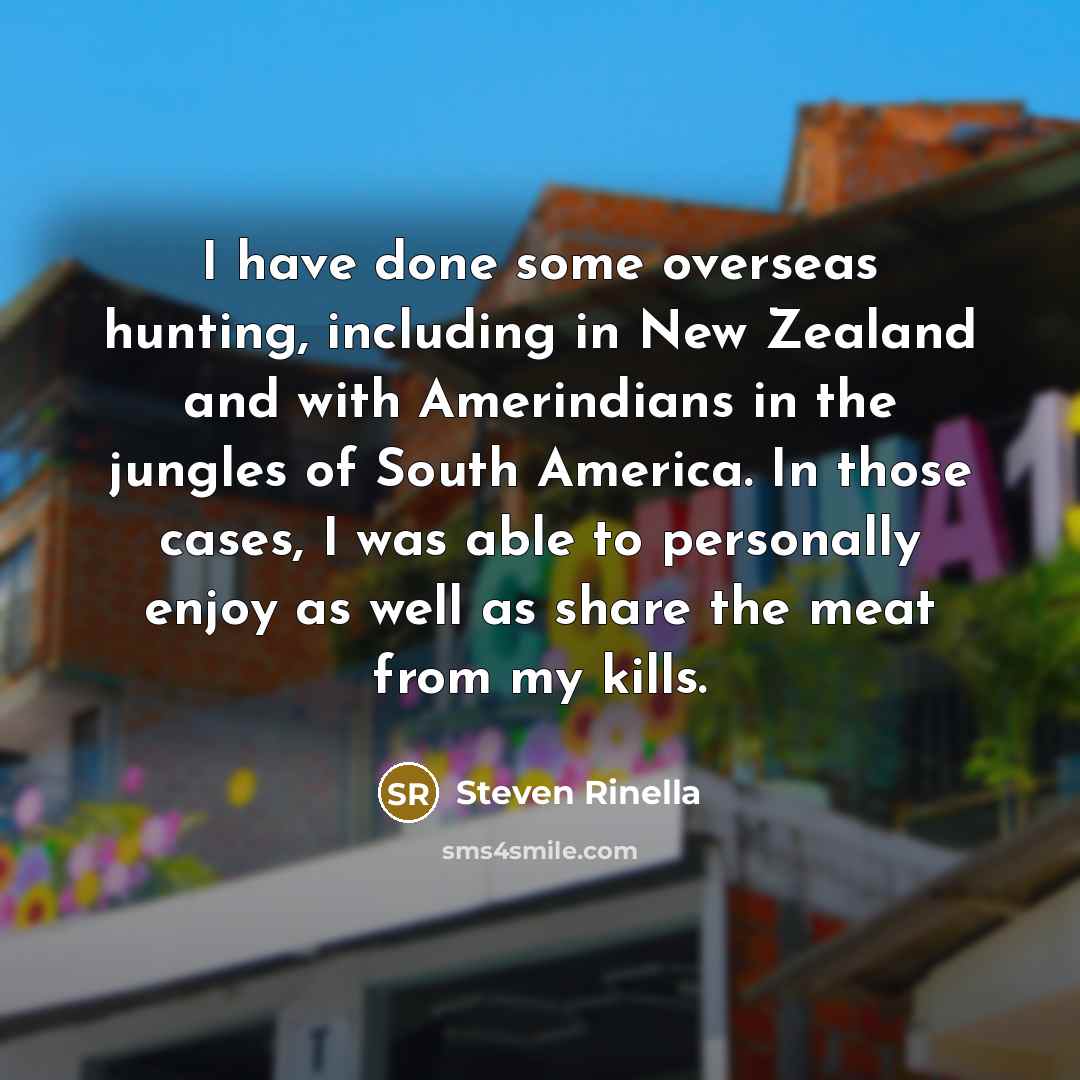 “I have done some overseas hunting, including in New Zealand…” quote by Steven Rinella