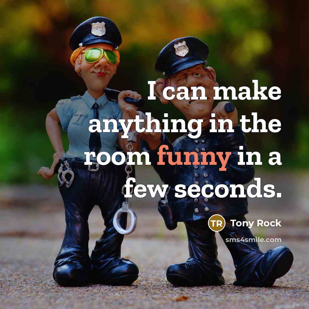 “I can make anything in the room funny in a…” quote by Tony Rock