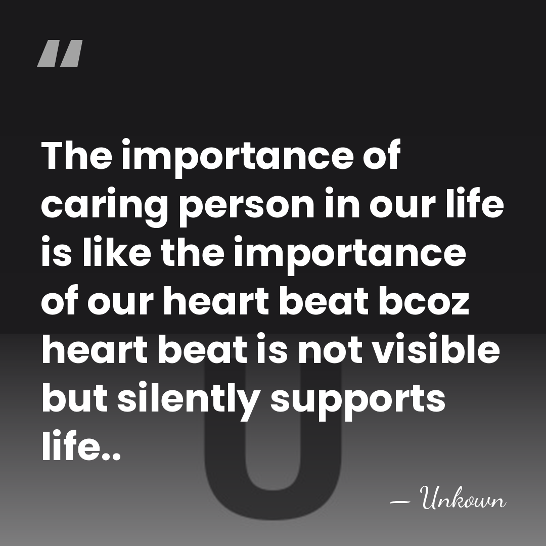 The importance of caring person in our life is like the importance&hellip; - Unkown