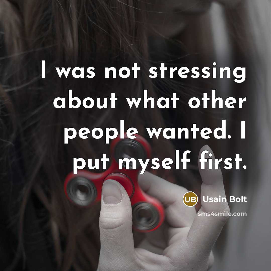 “I was not stressing about what other people wanted. I…” quote by Usain Bolt