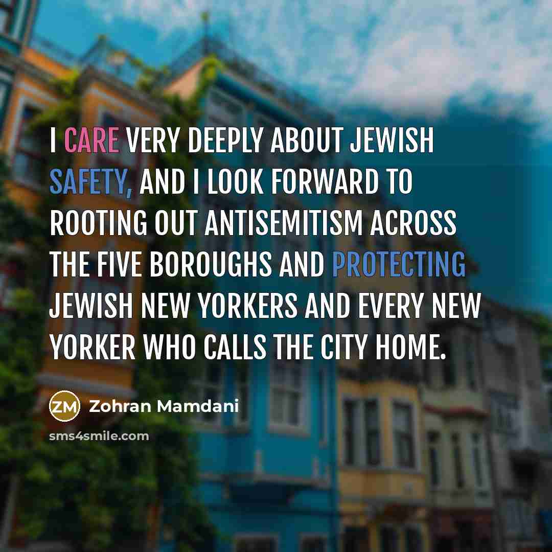 “I care very deeply about Jewish safety, and I look…” quote by Zohran Mamdani