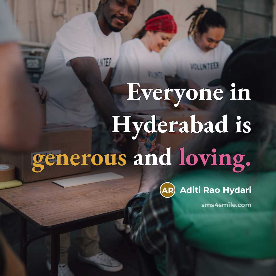 “Everyone in Hyderabad is generous and loving.” quote by Aditi Rao Hydari
