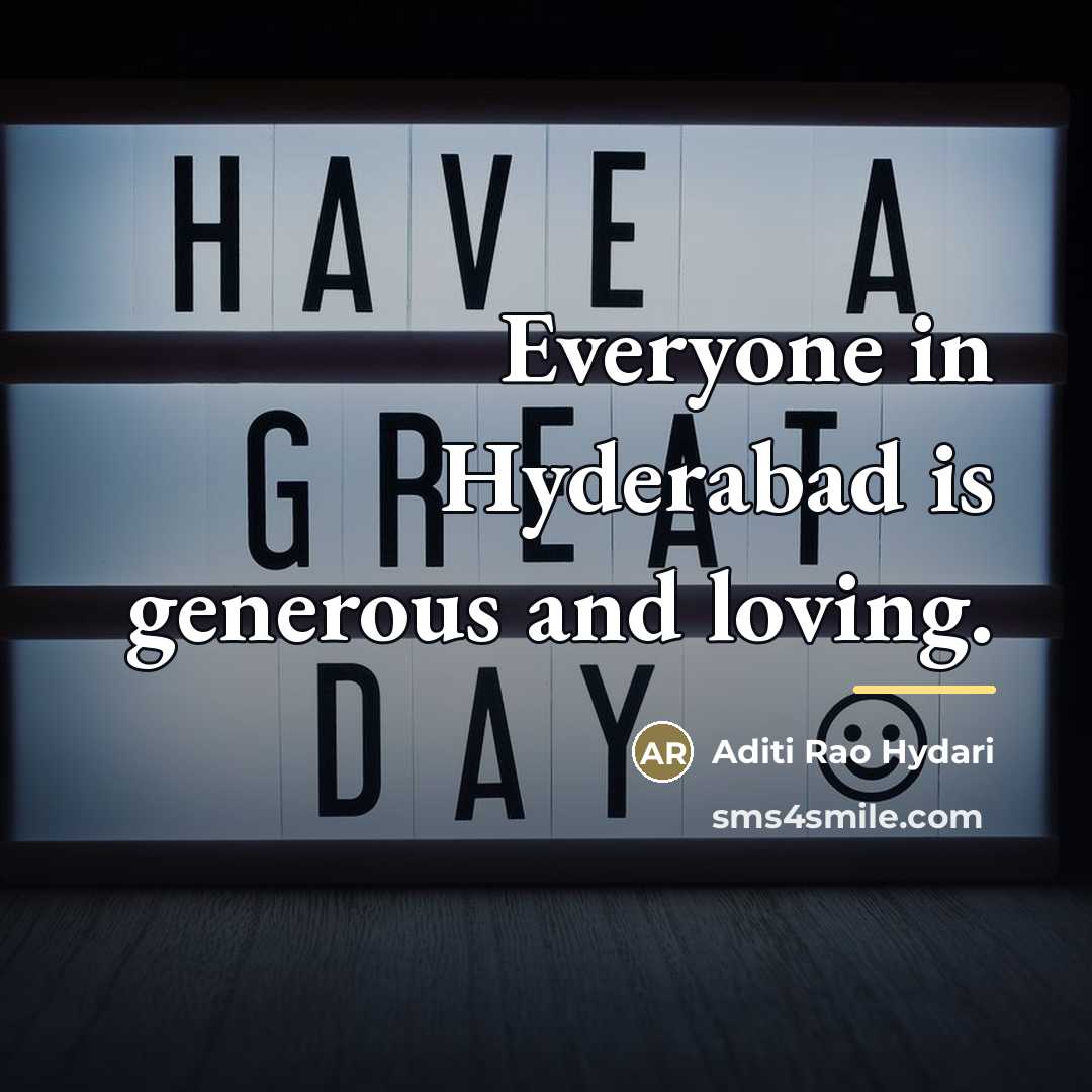 “Everyone in Hyderabad is generous and loving.…” quote by Aditi Rao Hydari