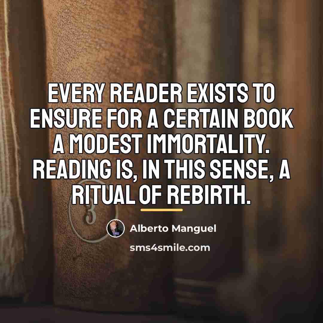 “Every reader exists to ensure for a certain book a…” quote by Alberto Manguel