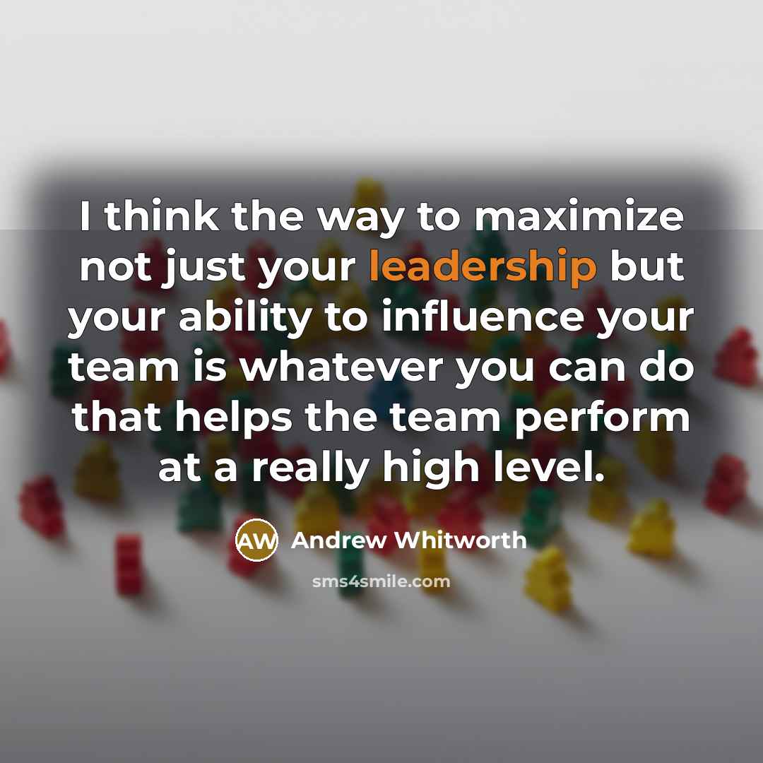 “I think the way to maximize not just your leadership…” quote by Andrew Whitworth
