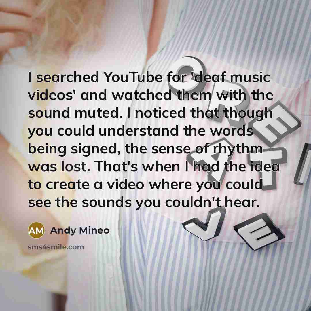 “I searched YouTube for 'deaf music videos' and watched them…” quote by Andy Mineo