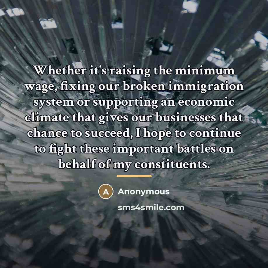 “Whether it's raising the minimum wage, fixing our broken immigration…” quote by Anonymous