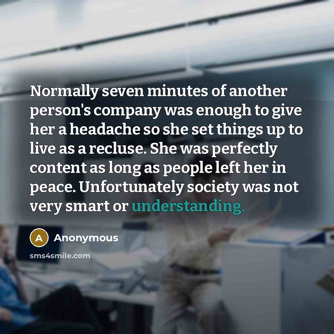 “Normally seven minutes of another person's company was enough to…” quote by Anonymous