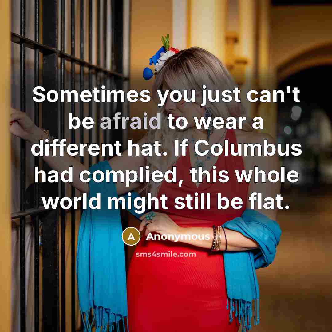 “Sometimes you just can't be afraid to wear a different…” quote by Anonymous