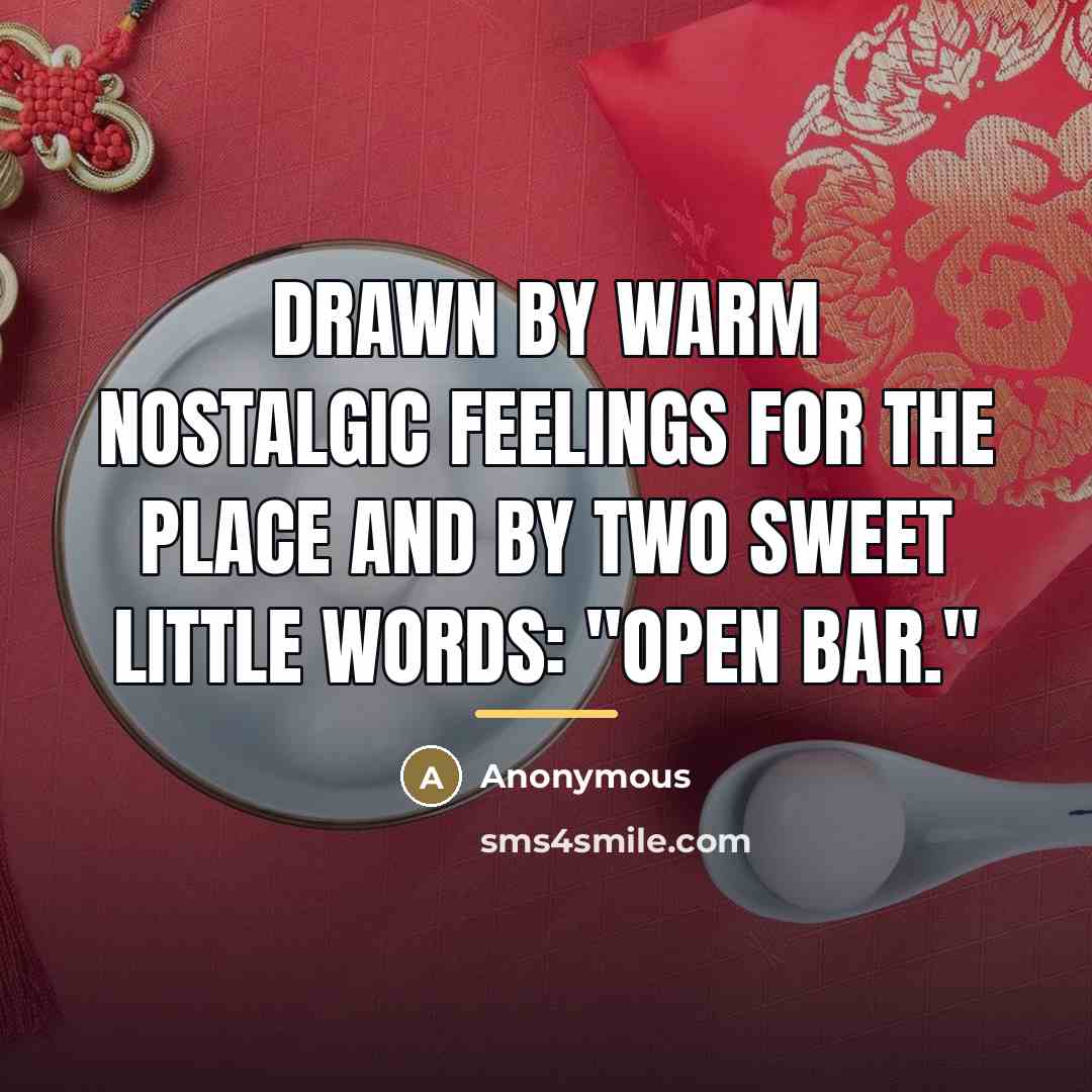 “Drawn by warm nostalgic feelings for the place and by…” quote by Anonymous