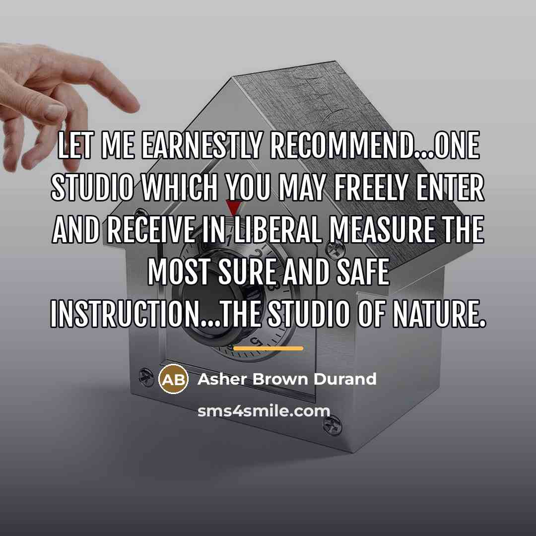 “Let me earnestly recommend...one studio which you may freely enter…” quote by Asher Brown Durand