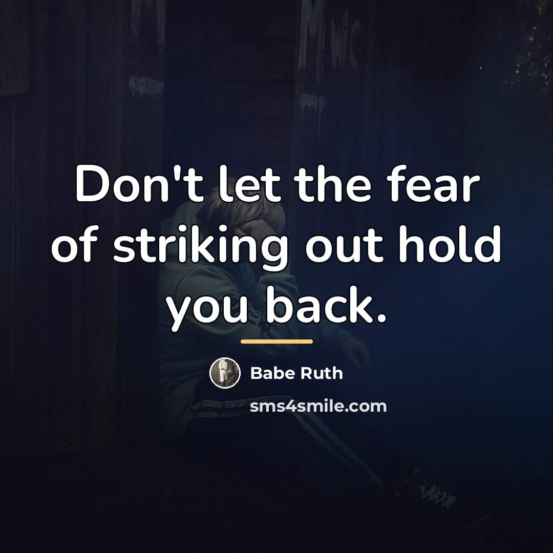 “Don't let the fear of striking out hold you back.…” quote by Babe Ruth