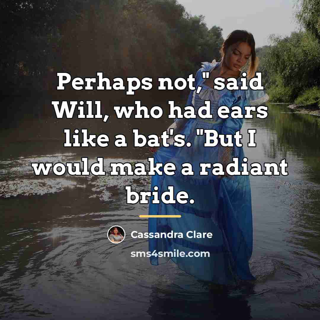 “Perhaps not," said Will, who had ears like a bat's.…” quote by Cassandra Clare