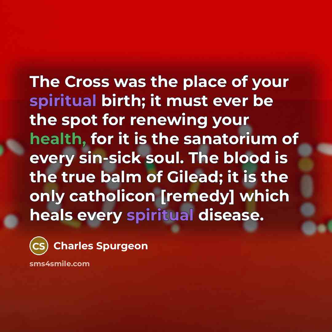 “The Cross was the place of your spiritual birth; it…” quote by Charles Spurgeon