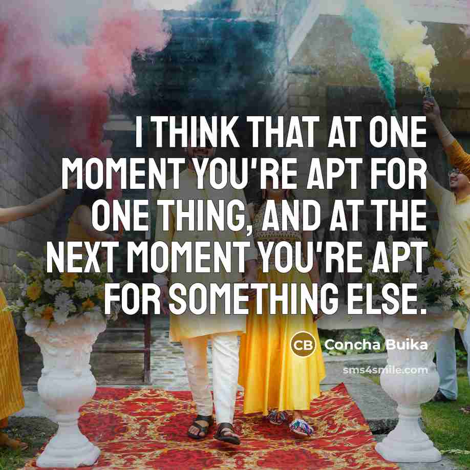 “I think that at one moment you're apt for one…” quote by Concha Buika