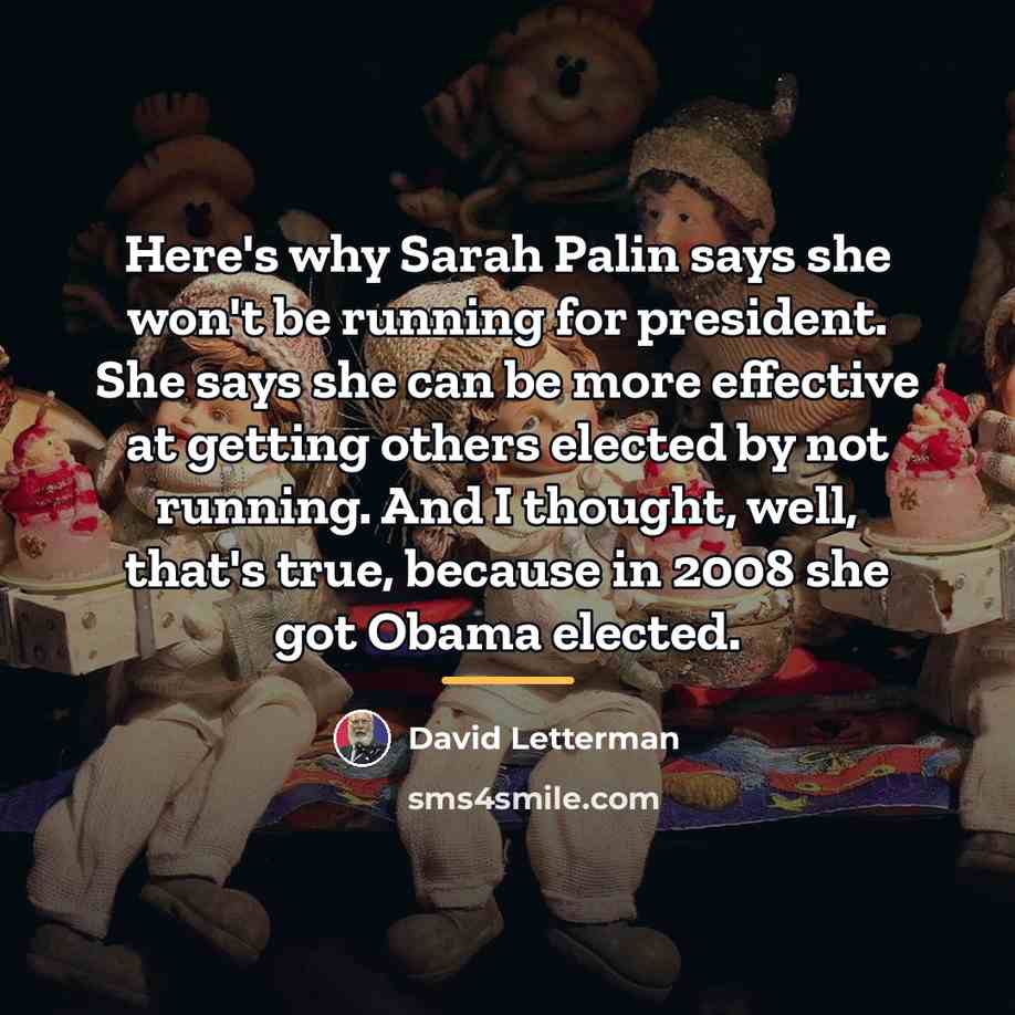 “Here's why Sarah Palin says she won't be running for…” quote by David Letterman