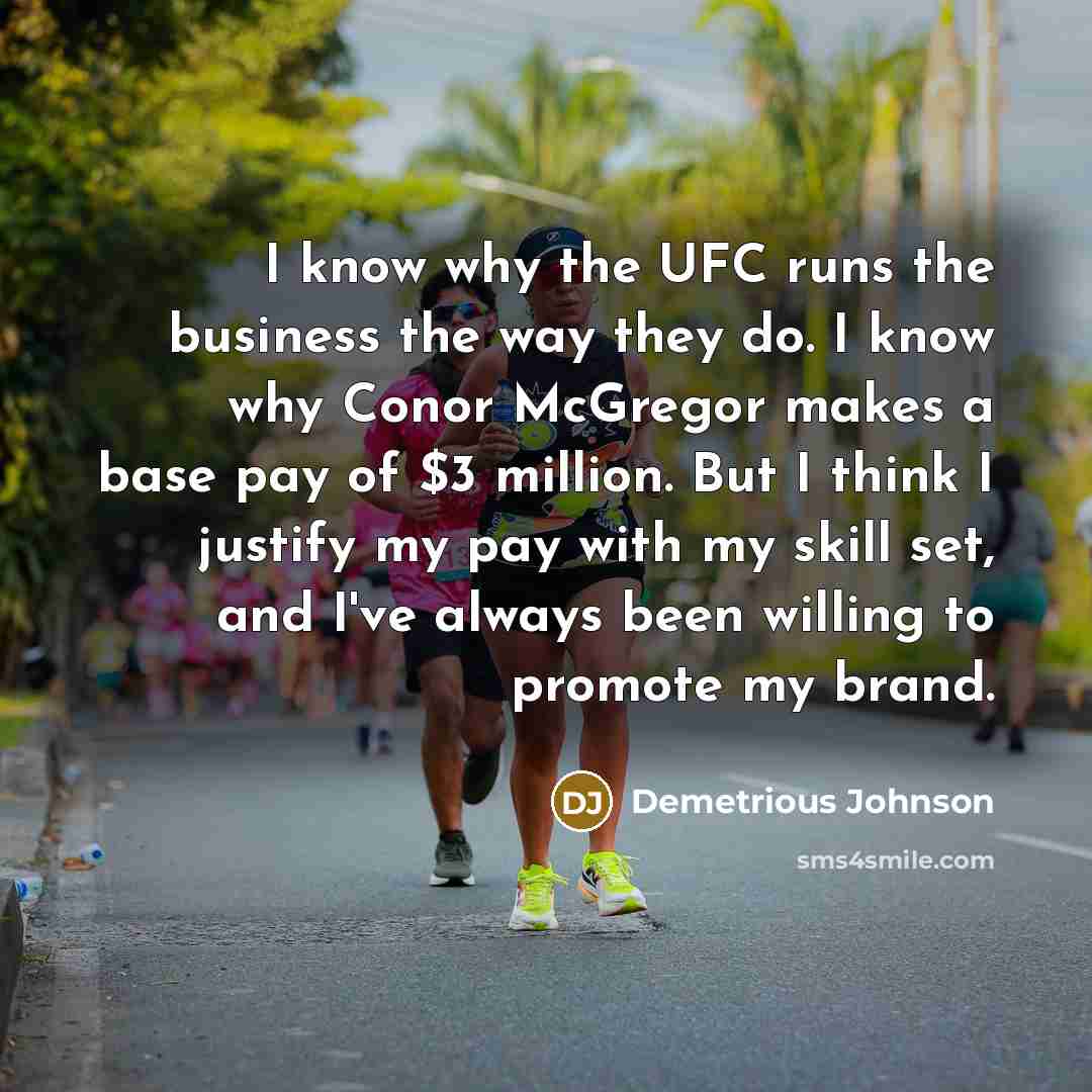 “I know why the UFC runs the business the way…” quote by Demetrious Johnson