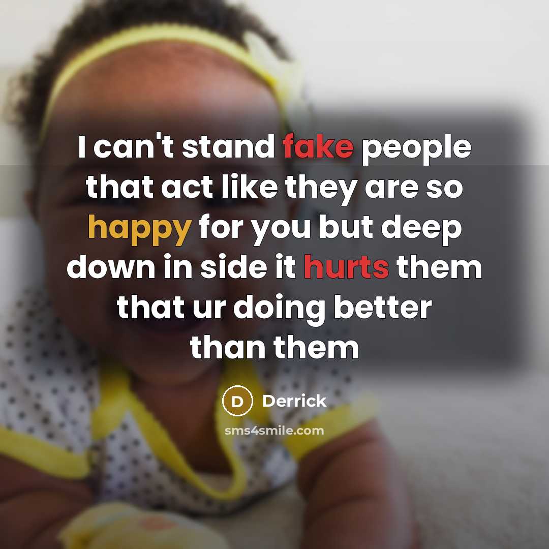“I can't stand fake people that act like they are…” quote by Derrick