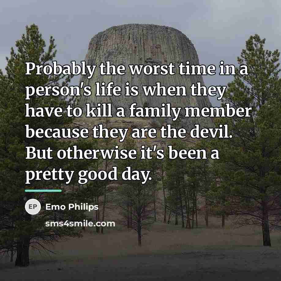 “Probably the worst time in a person's life is when…” quote by Emo Philips