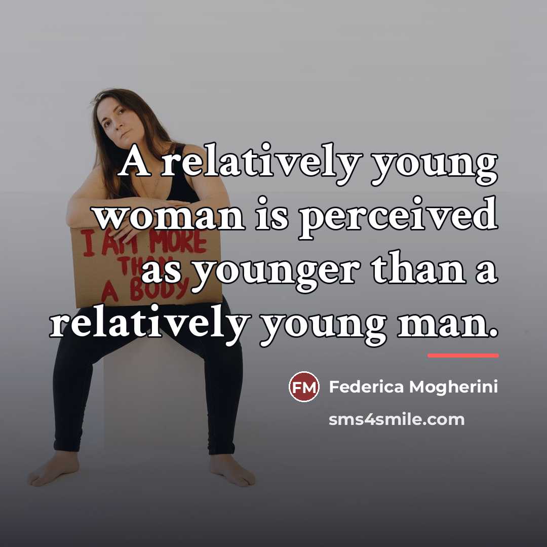 “A relatively young woman is perceived as younger than a…” quote by Federica Mogherini
