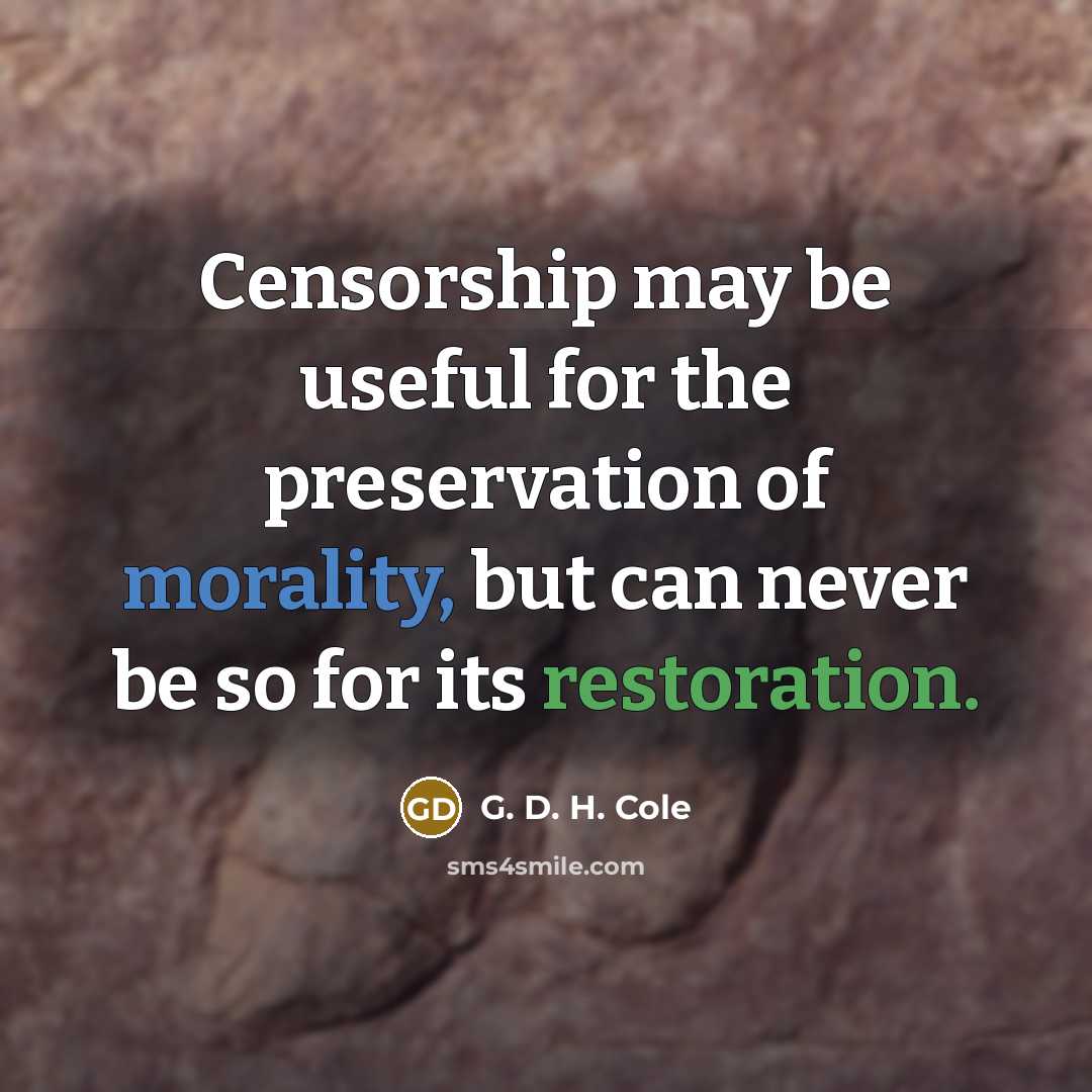 “Censorship may be useful for the preservation of morality, but…” quote by G. D. H. Cole