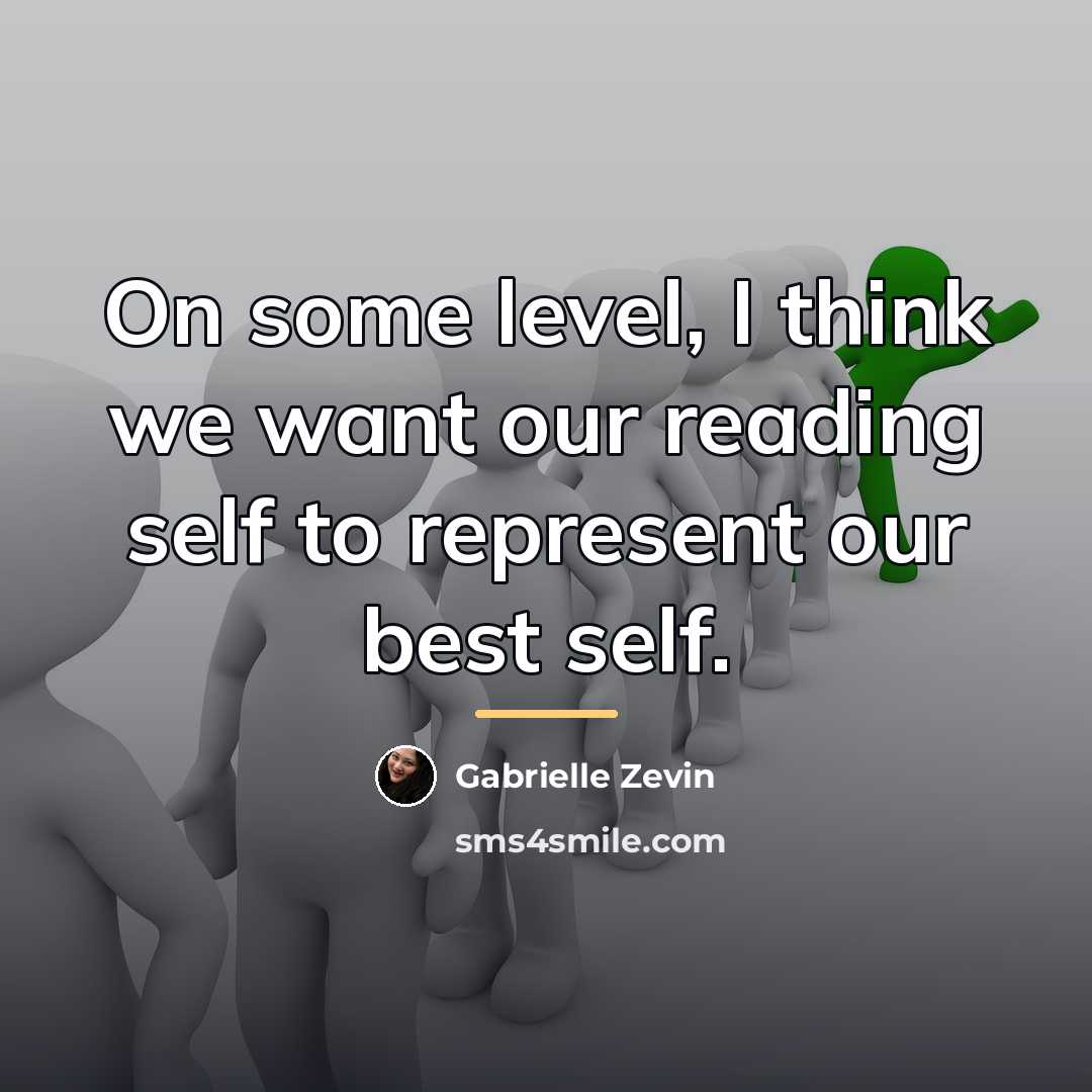 “On some level, I think we want our reading self…” quote by Gabrielle Zevin