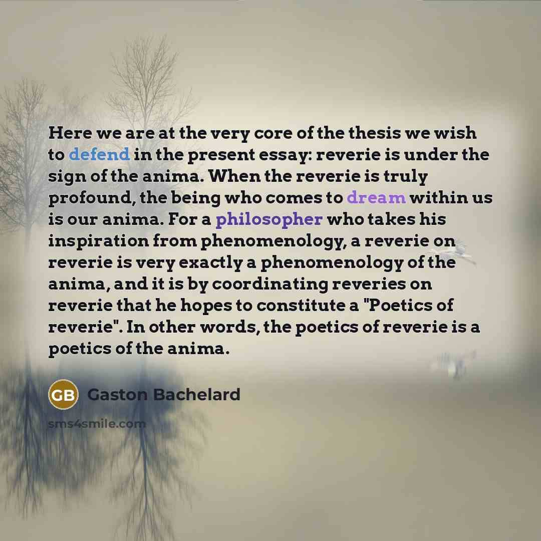 “Here we are at the very core of the thesis…” quote by Gaston Bachelard