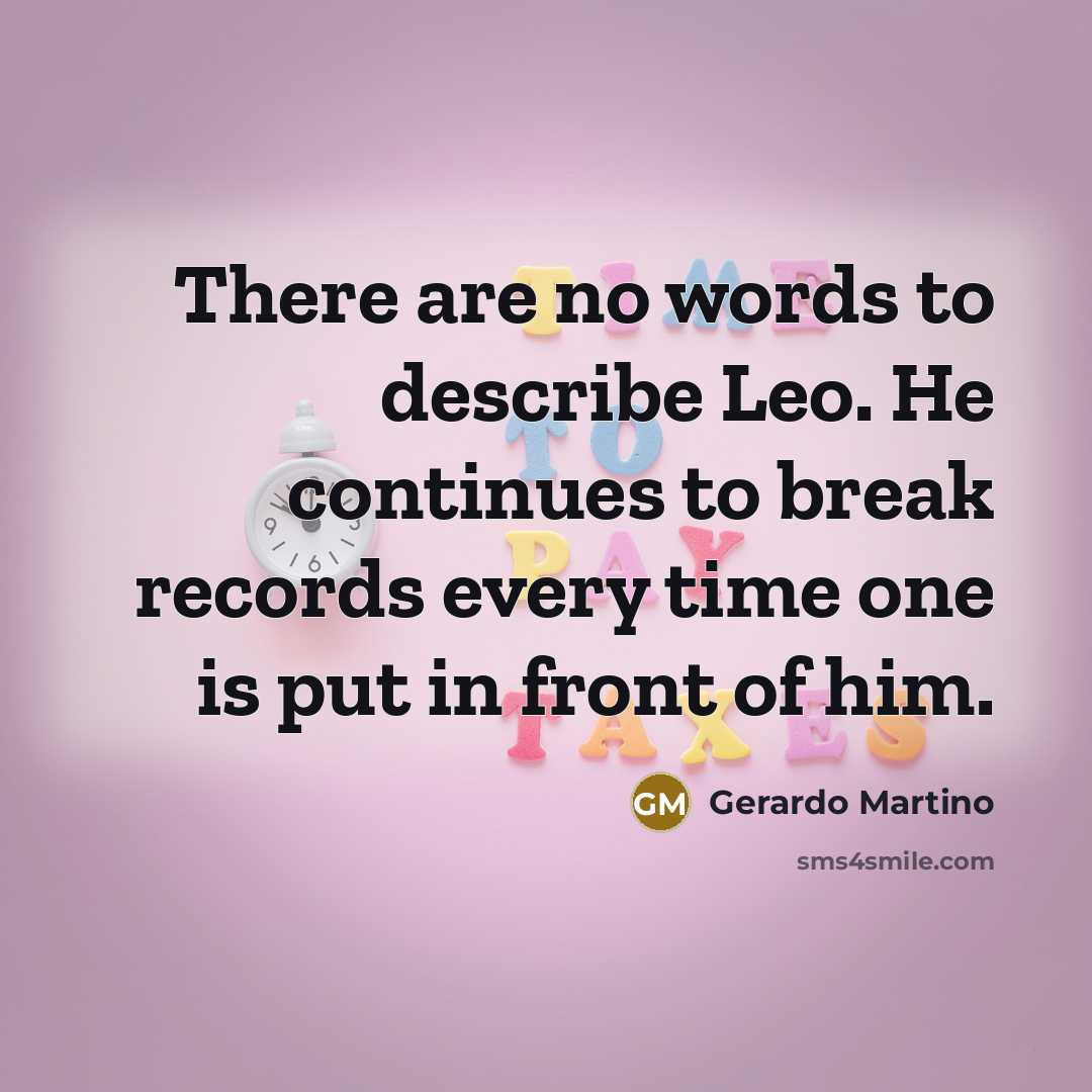 “There are no words to describe Leo. He continues to…” quote by Gerardo Martino