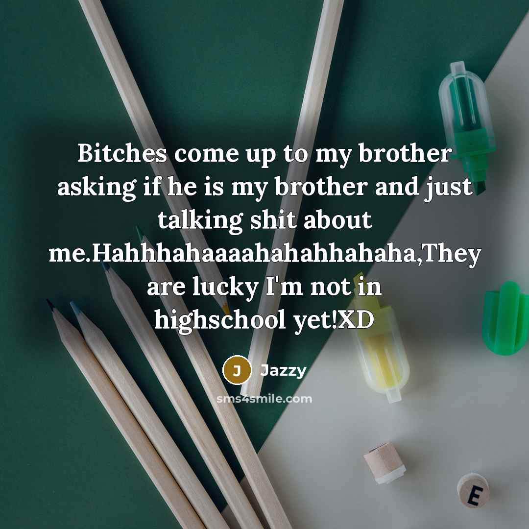 “Bitches come up to my brother asking if he is…” quote by Jazzy