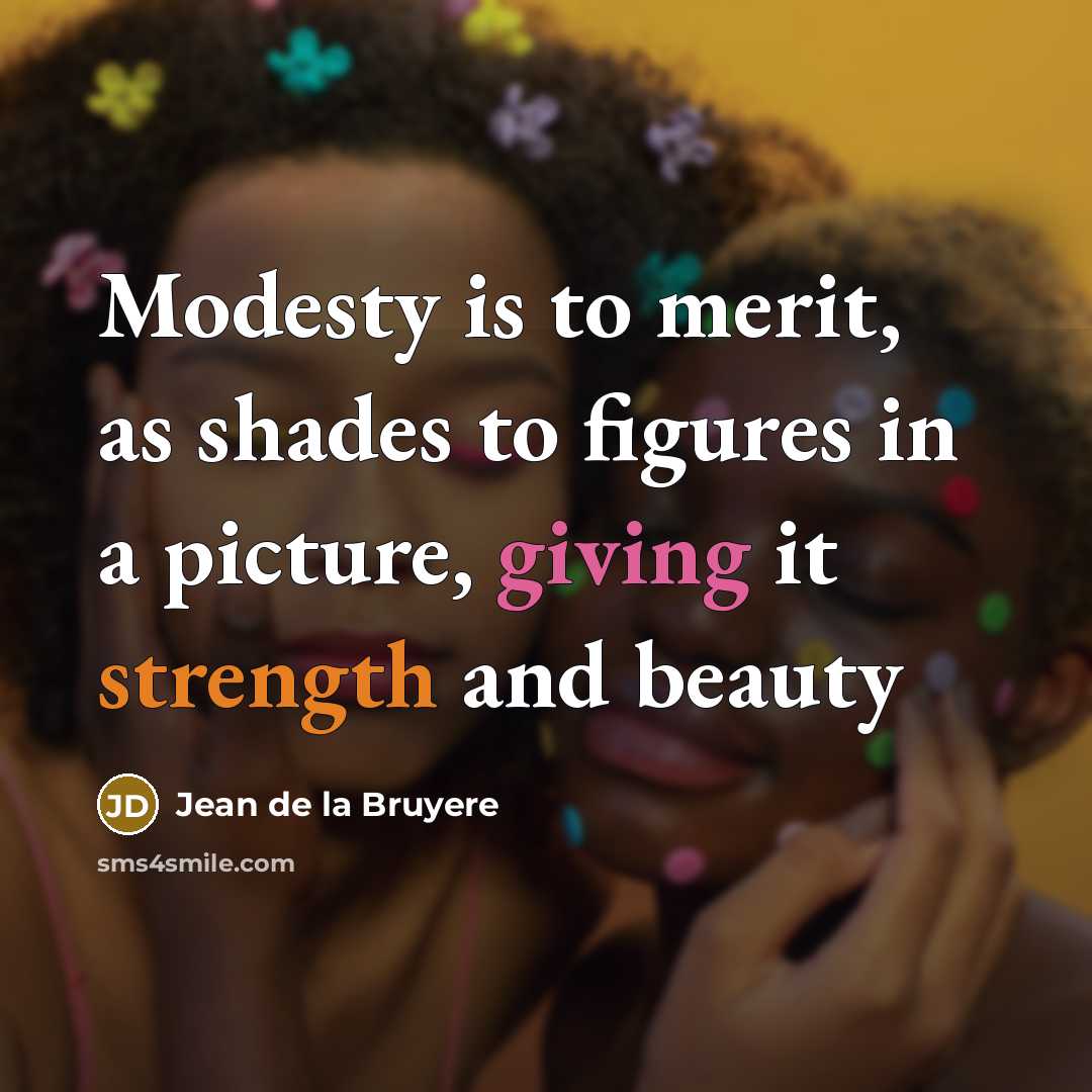 “Modesty is to merit, as shades to figures in a…” quote by Jean De La Bruyere