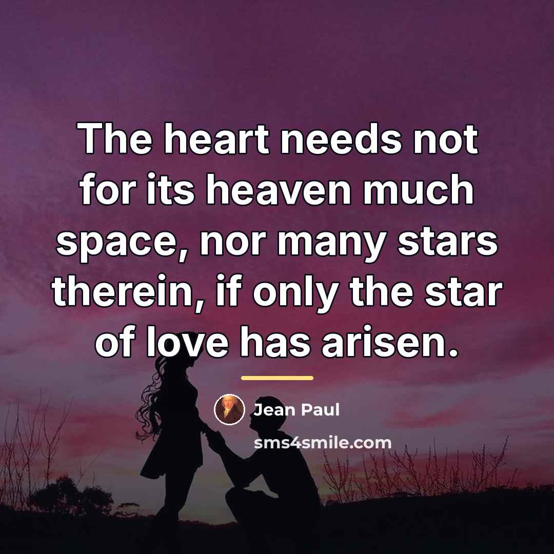“The heart needs not for its heaven much space, nor…” quote by Jean Paul