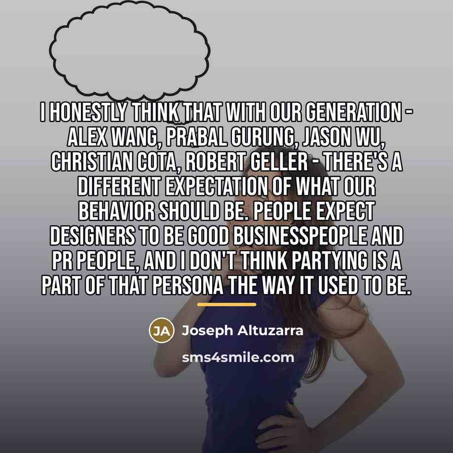 “I honestly think that with our generation - Alex Wang,…” quote by Joseph Altuzarra