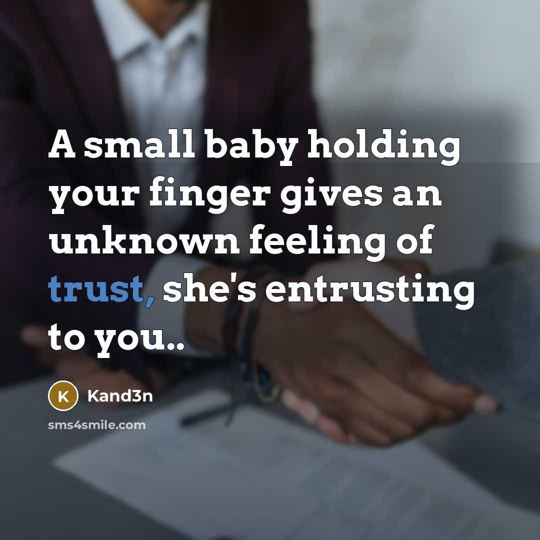 “A small baby holding your finger gives an unknown feeling…” quote by Kand3n