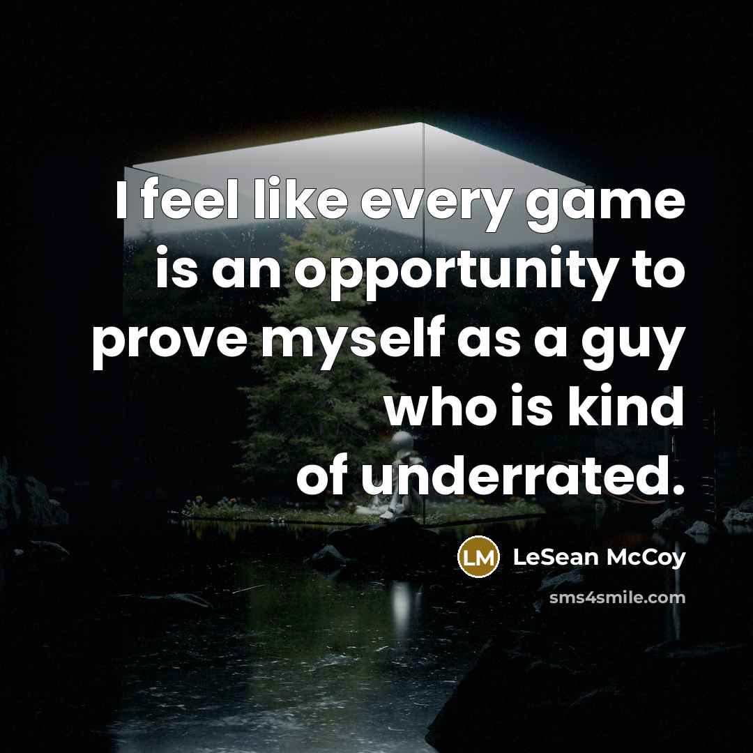 “I feel like every game is an opportunity to prove…” quote by LeSean McCoy