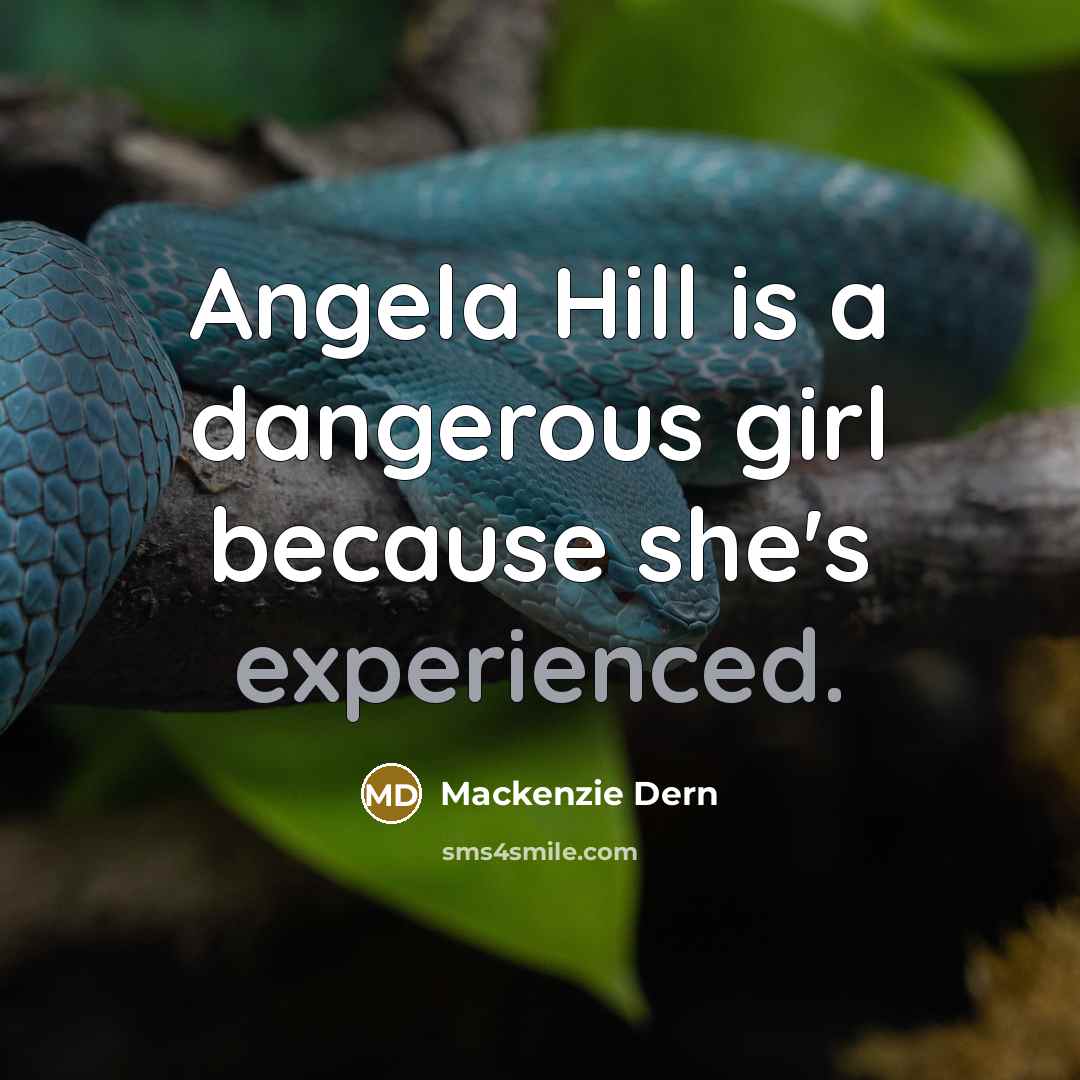 “Angela Hill is a dangerous girl because she's experienced.…” quote by Mackenzie Dern