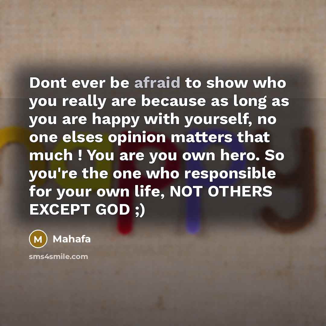 “Dont ever be afraid to show who you really are…” quote by Mahafa