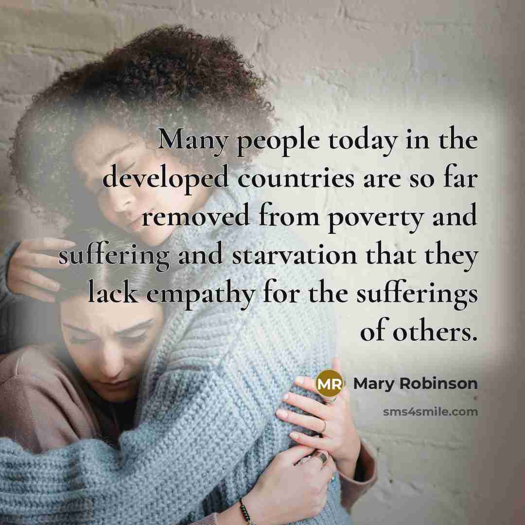 “Many people today in the developed countries are so far…” quote by Mary Robinson