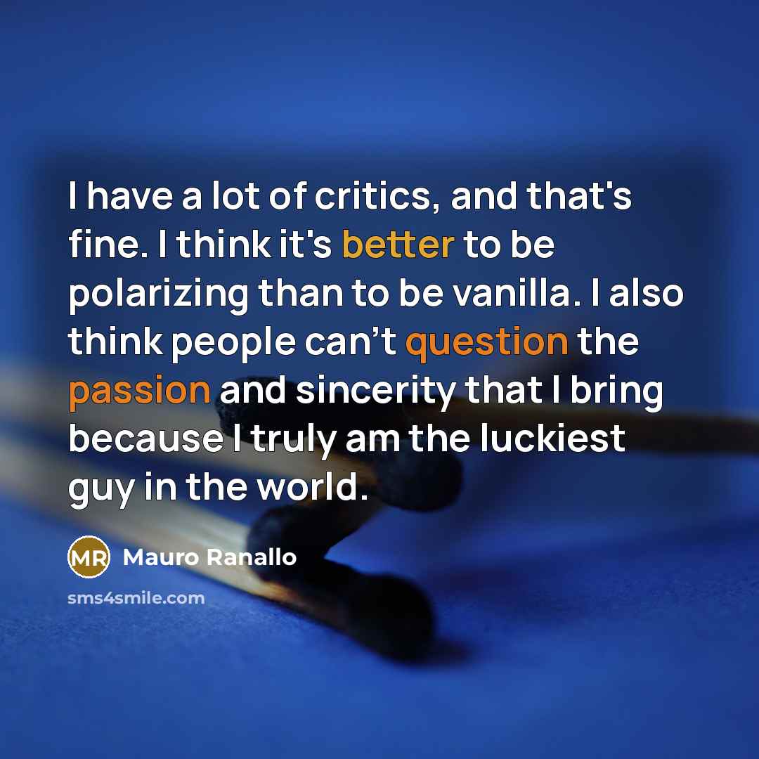 “I have a lot of critics, and that's fine. I…” quote by Mauro Ranallo