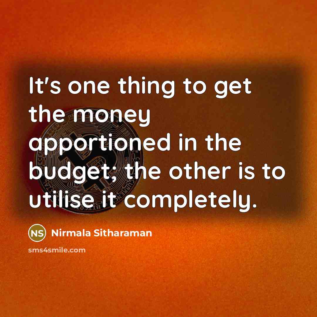 “It's one thing to get the money apportioned in the…” quote by Nirmala Sitharaman