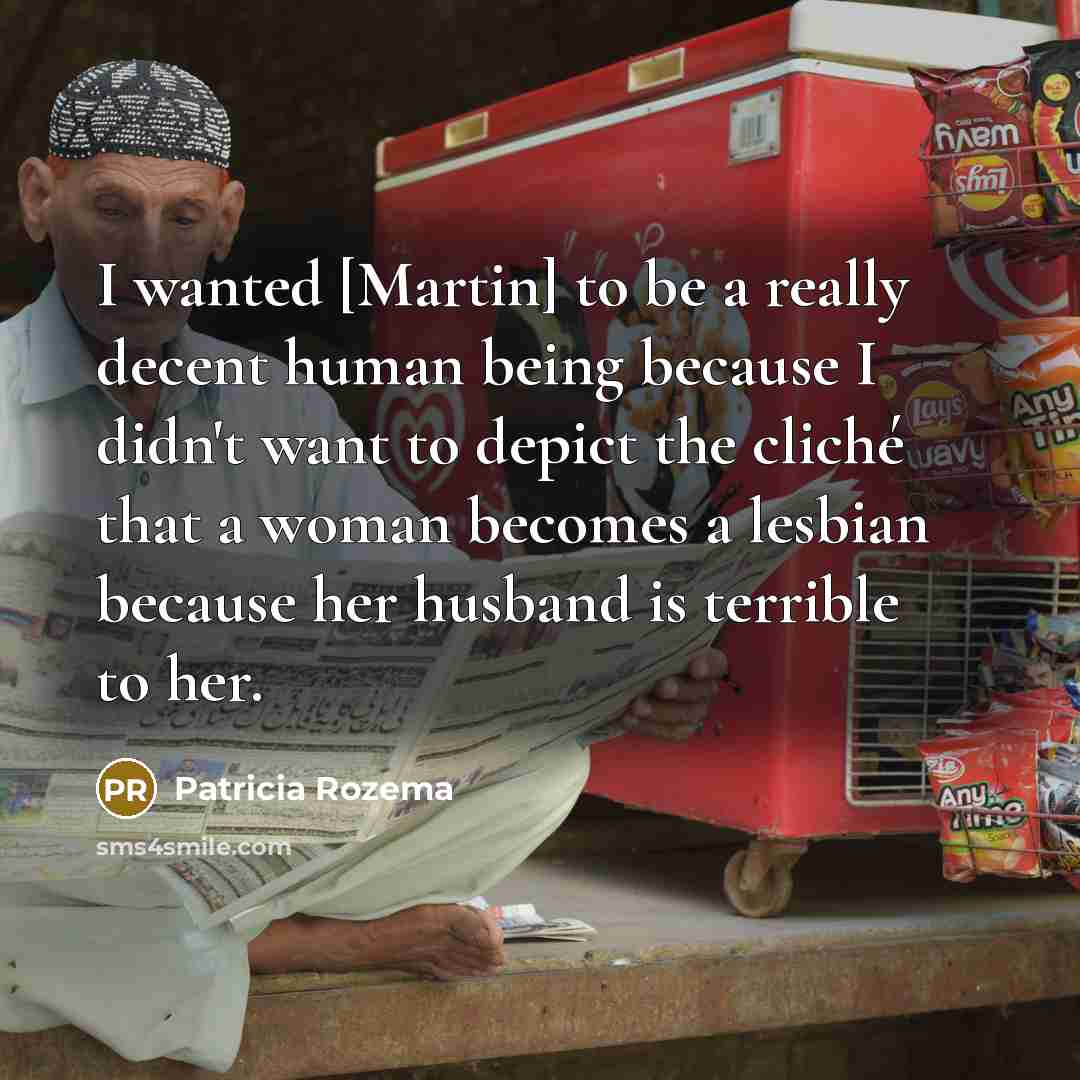 “I wanted [Martin] to be a really decent human being…” quote by Patricia Rozema