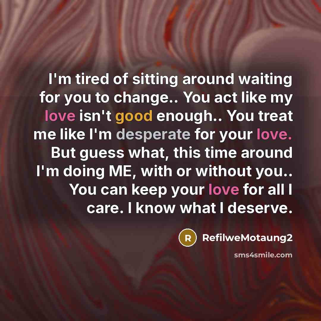 “I'm tired of sitting around waiting for you to change..…” quote by Refilwemotaung2