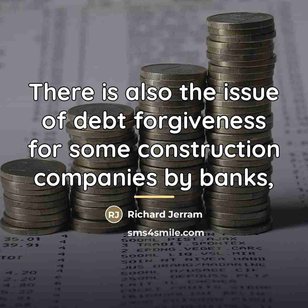 “There is also the issue of debt forgiveness for some…” quote by Richard Jerram